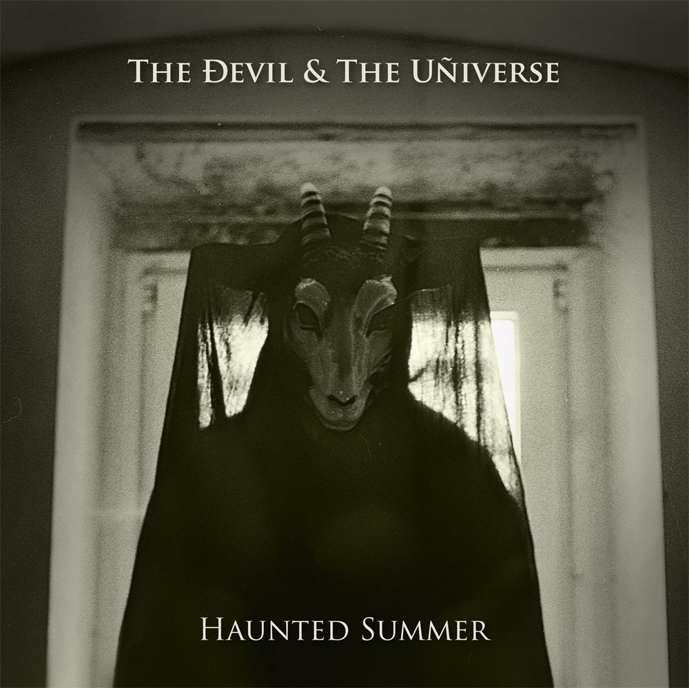 The Devil And The Universe Haunted Summer